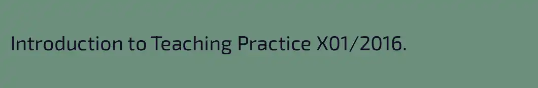 Introduction to Teaching Practice X01/2016.